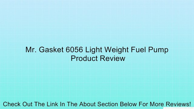 Mr. Gasket 6056 Light Weight Fuel Pump Review