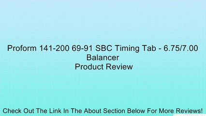 Proform 141-200 69-91 SBC Timing Tab - 6.75/7.00 Balancer Review