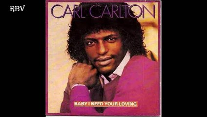 Carl Carlton - Baby I need your loving  Hq