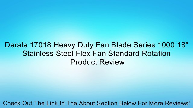 Derale 17018 Heavy Duty Fan Blade Series 1000 18 Stainless Steel Flex Fan Standard Rotation Review