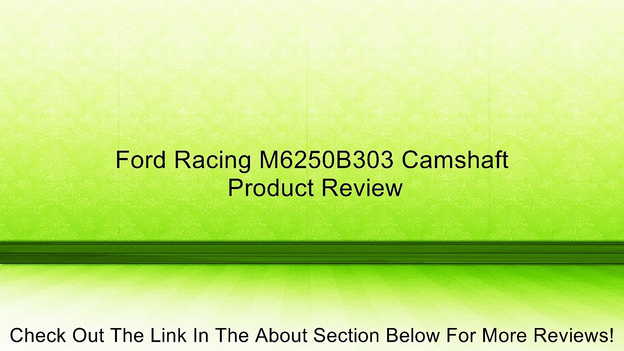 Ford Racing M6250B303 Camshaft Review