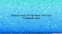 Dorman Help! 47156 Hose Tee Ford Review
