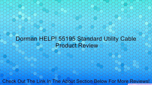 Dorman HELP! 55195 Standard Utility Cable Review