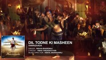 Dil Todne Ki Masheen (Hawaizaada) - Full Audio Song HD