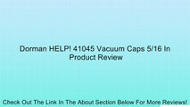 Dorman HELP! 41045 Vacuum Caps 5/16 In Review