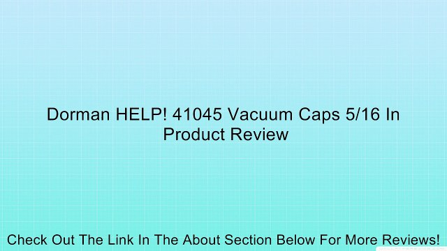 Dorman HELP! 41045 Vacuum Caps 5/16 In Review