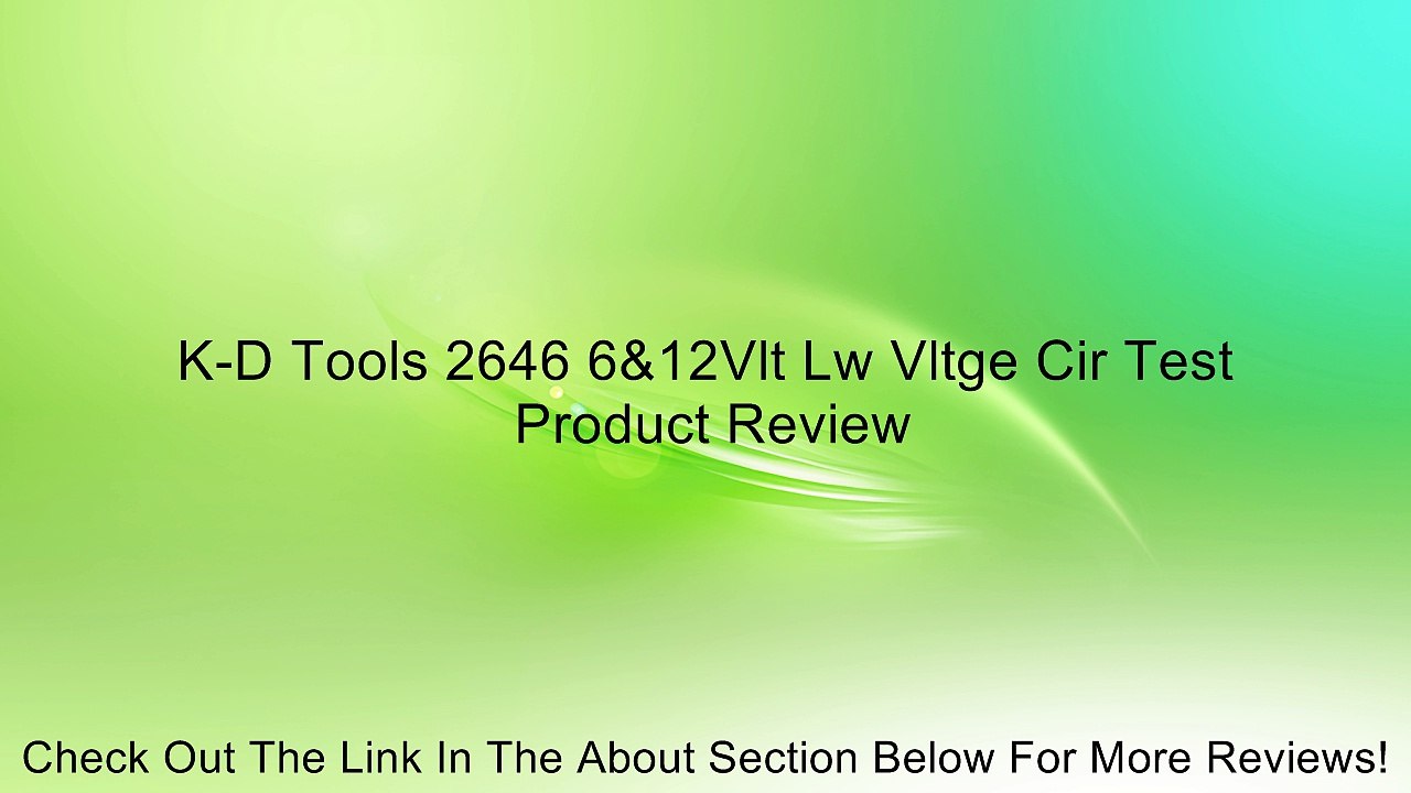K-D Tools 2646 6&12Vlt Lw Vltge Cir Test Review