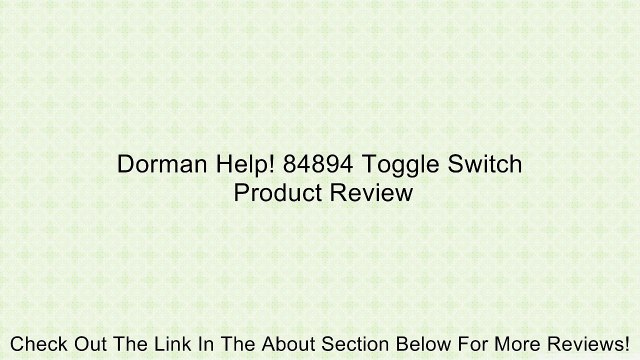 Dorman Help! 84894 Toggle Switch Review