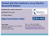Global 3M Glue Market 2014 Size, Share, Growth, Trends, Demand and Forecast