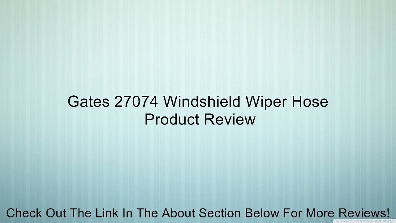 Gates 27074 Windshield Wiper Hose Review