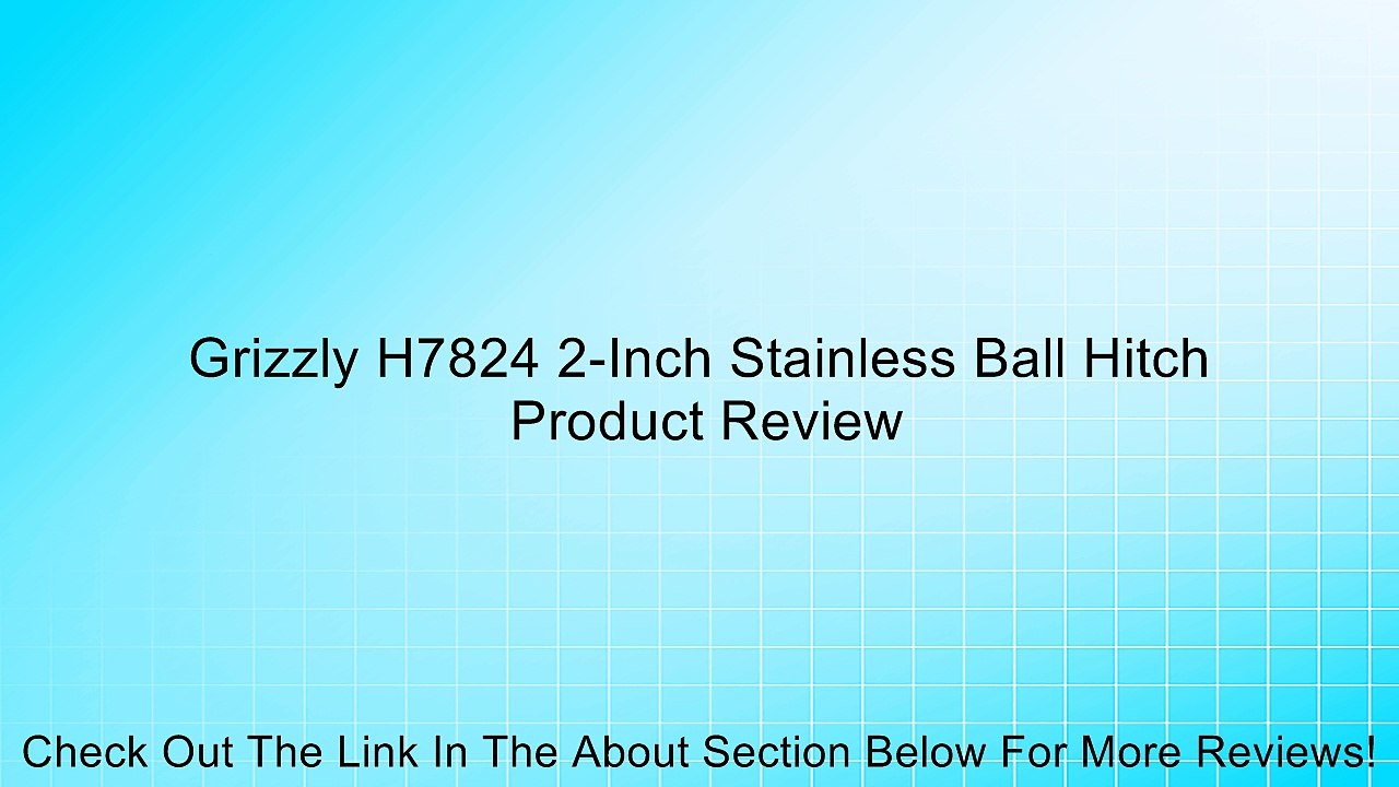 Grizzly H7824 2-Inch Stainless Ball Hitch Review