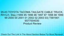 95-03 TOYOTA TACOMA TAILGATE CABLE TRUCK, RH=LH, Stay (1995 95 1996 96 1997 97 1998 98 1999 99 2000 