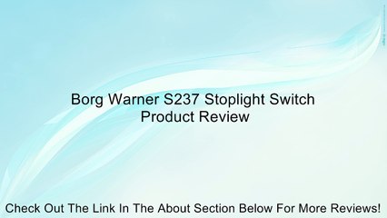Borg Warner S237 Stoplight Switch Review