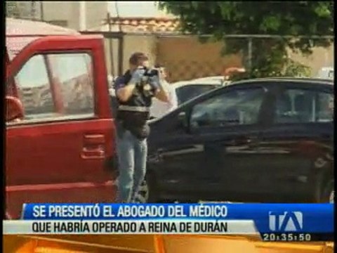 Se presentó abogado del médico que habría operado a Reina de Durán