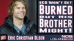 Eric Christian Olsen Won't Get Burned, But His Brother Might