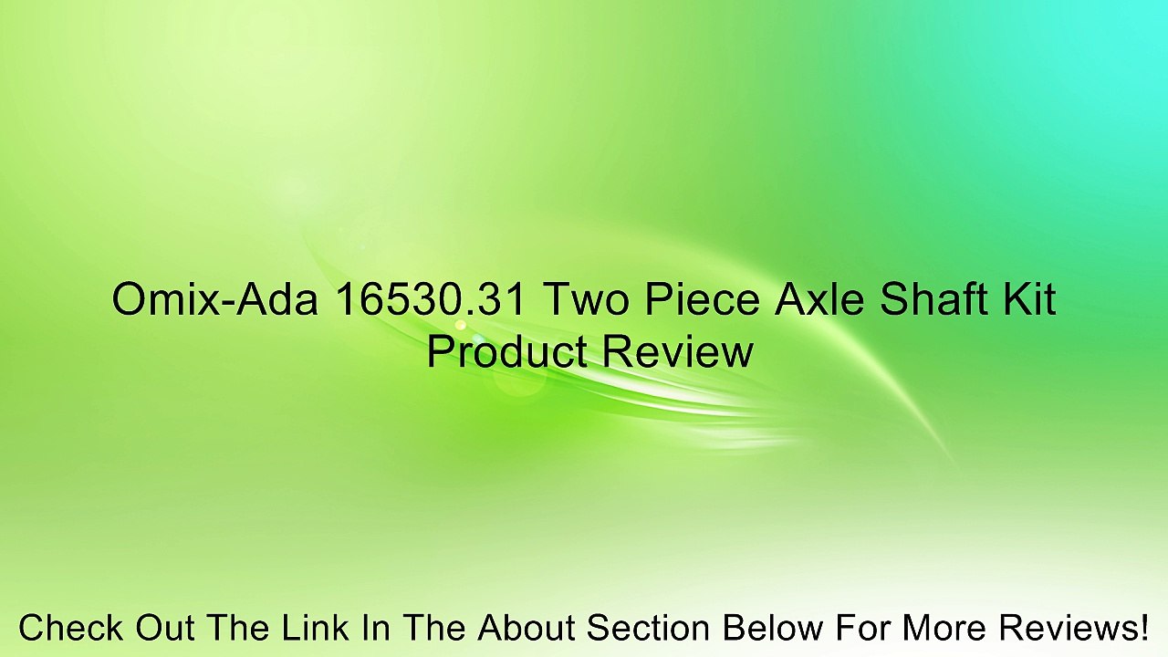 Omix-Ada 16530.31 Two Piece Axle Shaft Kit Review