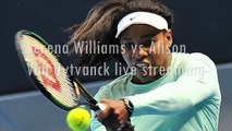 watch Serena Williams vs Alison Van Uytvanck live stream
