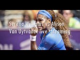 watch Serena Williams vs Alison Van Uytvanck 20 jan 2015 online on mac
