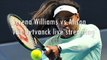 2015 aussie Serena Williams vs Alison Van Uytvanck live tennis