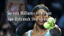 watch Serena Williams vs Alison Van Uytvanck online live 20 jan