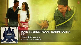 'Main Tujhse Pyaar Nahin Karta' (Male) FULL AUDIO Song _ Papon _ Baby-Releasing