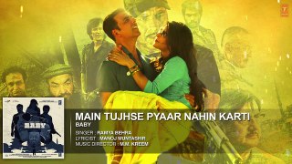 'Main Tujhse Pyaar Nahin Karti' (Female) FULL AUDIO Song _ Baby - Releasing on 2