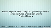 Recon Engines 41642 Jeep 242 (4.0 Liter) L6 OHV Remanufactured Short Block Engine Review