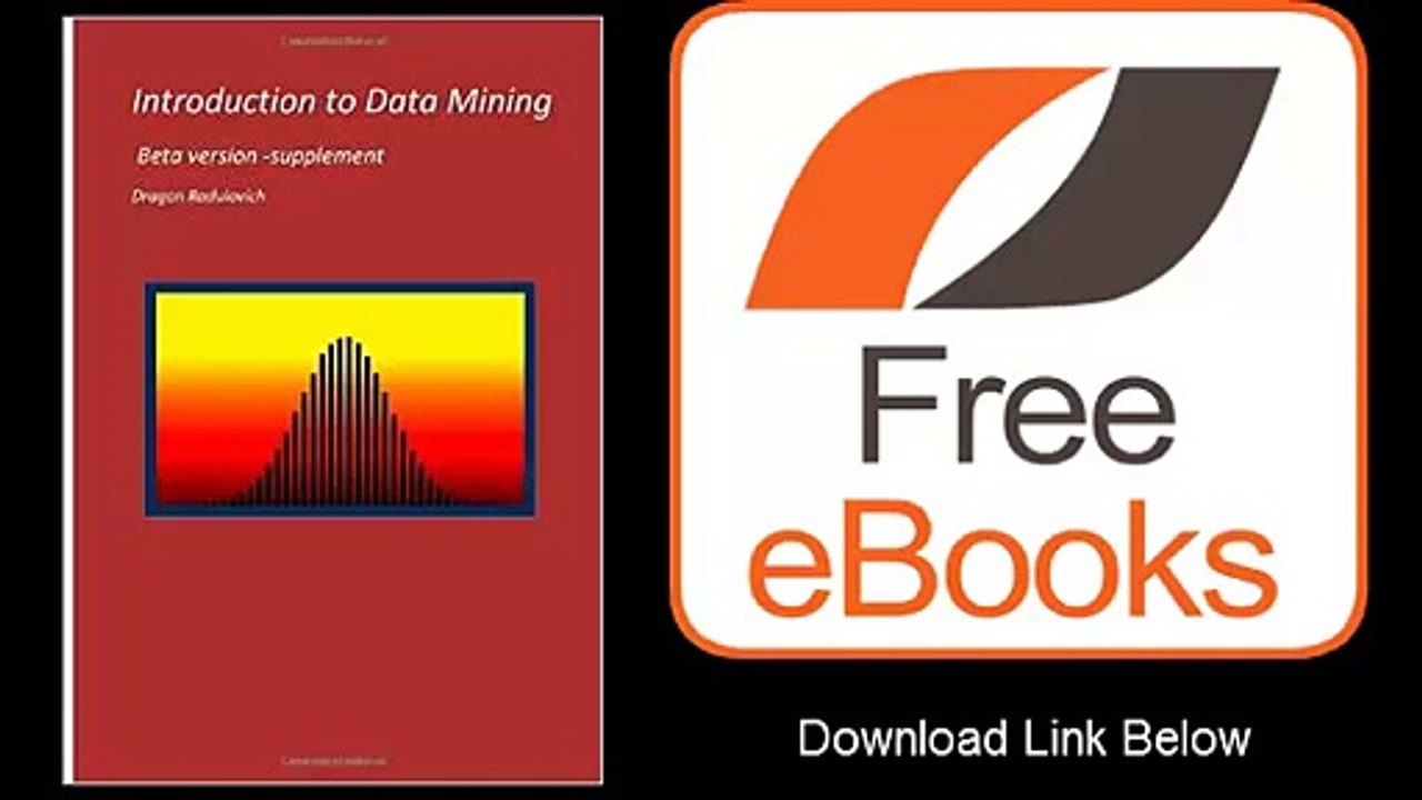 Introduction to Data Mining Beta version -supplement by Dragan Radulovich Ebook (PDF) Free Download