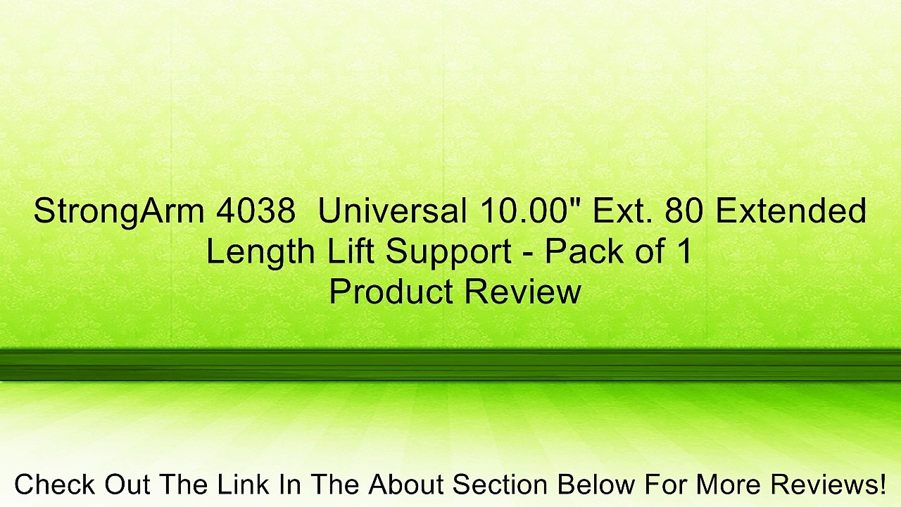 StrongArm 4038  Universal 10.00" Ext. 80 Extended Length Lift Support - Pack of 1 Review