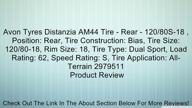 Avon Tyres Distanzia AM44 Tire - Rear - 120/80S-18 , Position: Rear, Tire Construction: Bias, Tire Size: 120/80-18, Rim Size: 18, Tire Type: Dual Sport, Load Rating: 62, Speed Rating: S, Tire Application: All-Terrain 2979511 Review