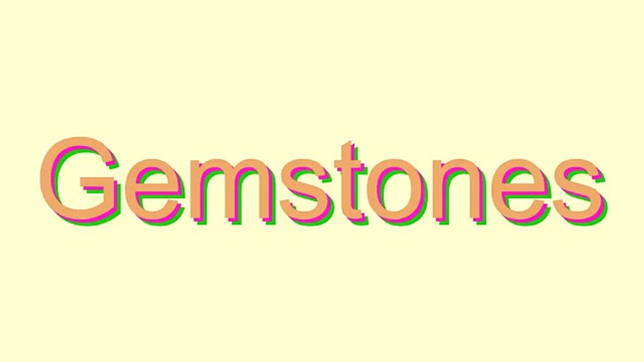How to Pronounce Gemstones