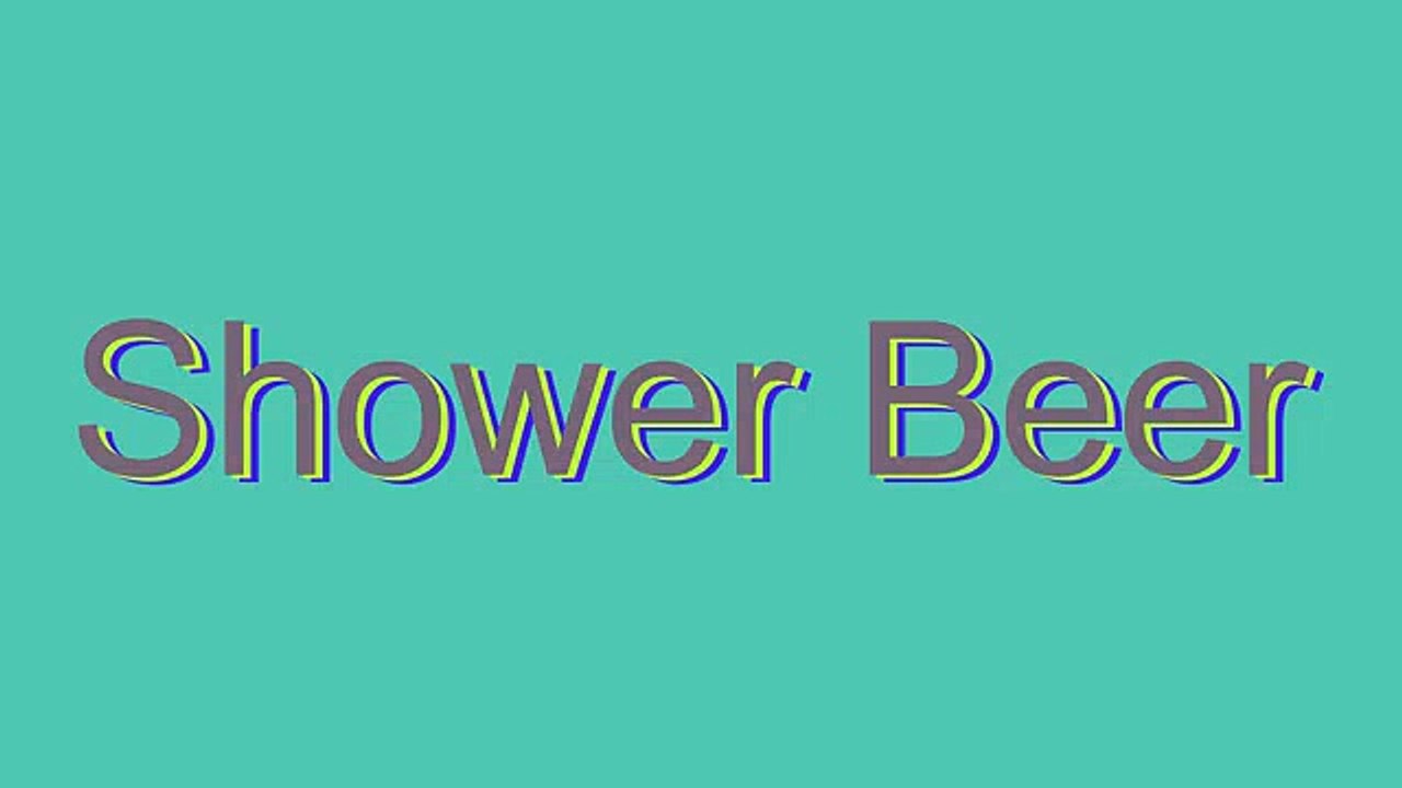 How to Pronounce Shower Beer