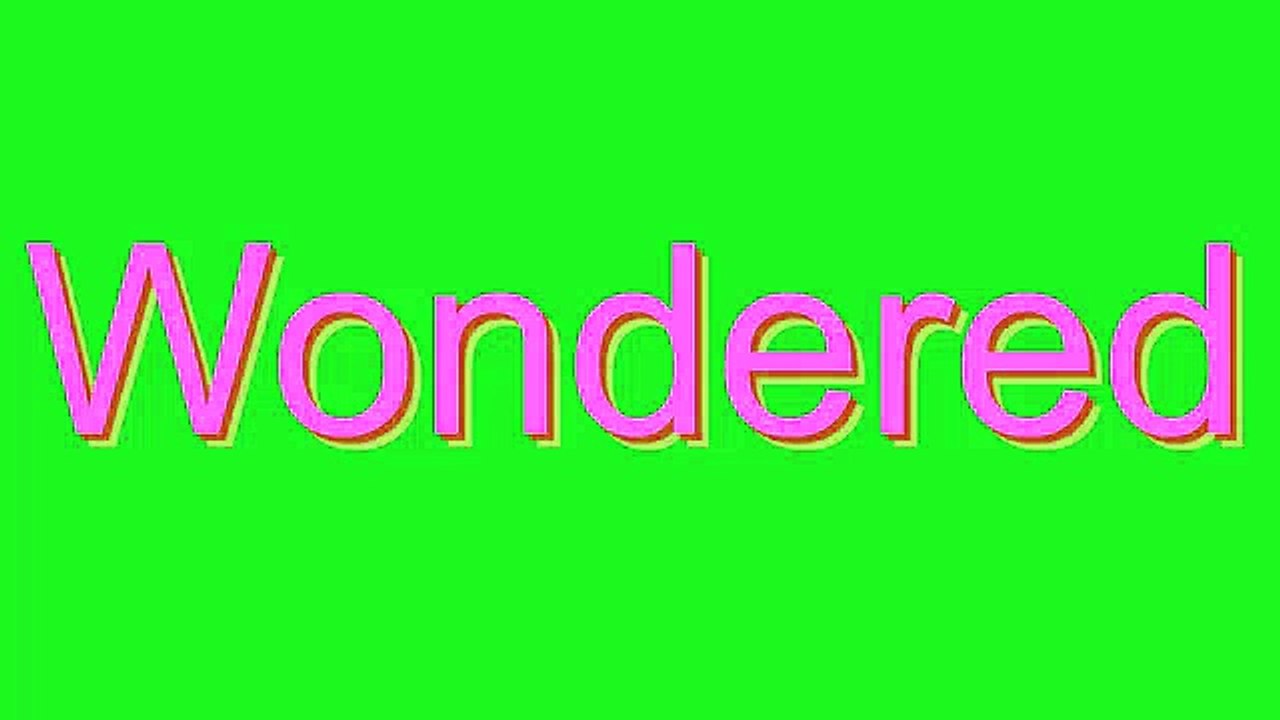 How to Pronounce Wondered