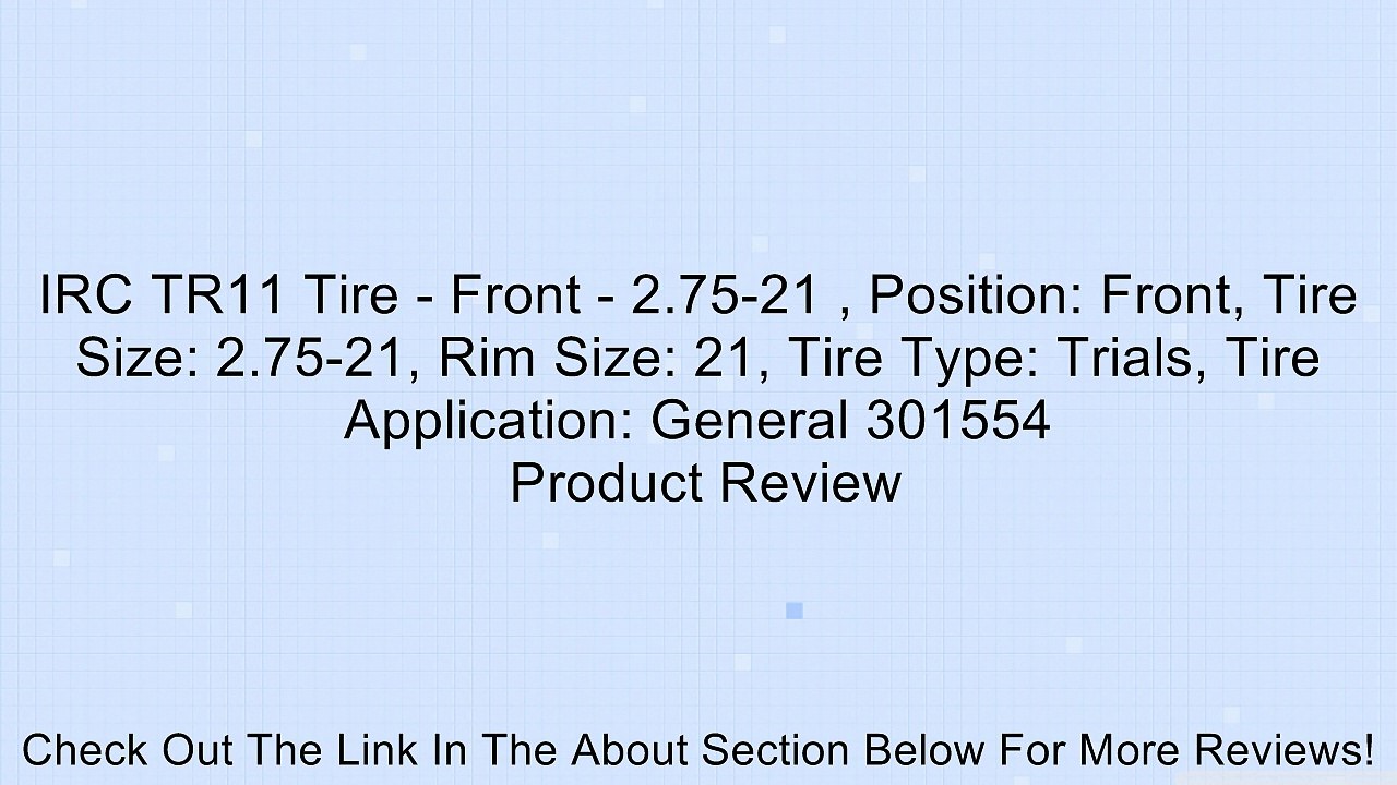 IRC TR11 Tire - Front - 2.75-21 , Position: Front, Tire Size: 2.75-21, Rim Size: 21, Tire Type: Trials, Tire Application: General 301554 Review
