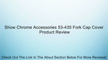 Show Chrome Accessories 53-435 Fork Cap Cover Review