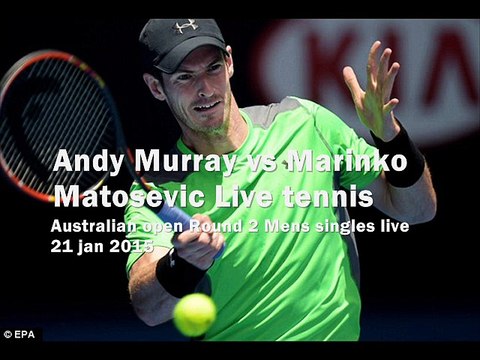 watch Andy Murray vs Marinko Matosevic online live 21 jan