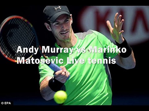 2015 Andy Murray vs Marinko Matosevic live tv coverage