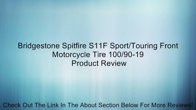 Bridgestone Spitfire S11F Sport/Touring Front Motorcycle Tire 100/90-19 Review