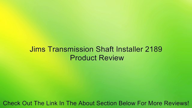 Jims Transmission Shaft Installer 2189 Review