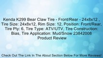 Kenda K299 Bear Claw Tire - Front/Rear - 24x8x12 , Tire Size: 24x8x12, Rim Size: 12, Position: Front/Rear, Tire Ply: 6, Tire Type: ATV/UTV, Tire Construction: Bias, Tire Application: Mud/Snow 23842008 Review