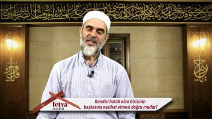 332) Kendisi hatalı olan birisinin başkasına nasihat etmesi doğru mudur? - Nureddin Yıldız