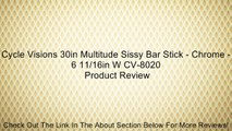 Cycle Visions 30in Multitude Sissy Bar Stick - Chrome - 6 11/16in W CV-8020 Review