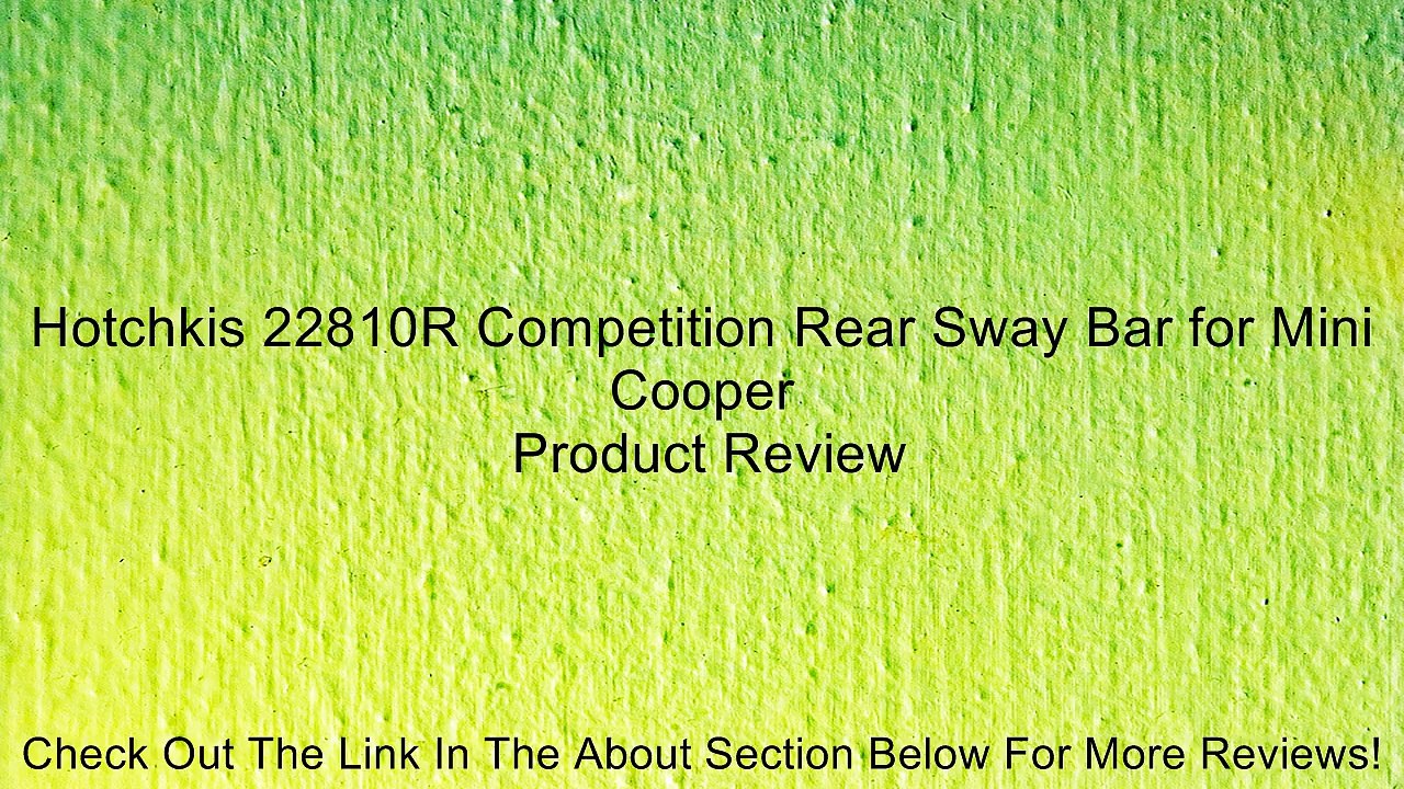 Hotchkis 22810R Competition Rear Sway Bar for Mini Cooper Review