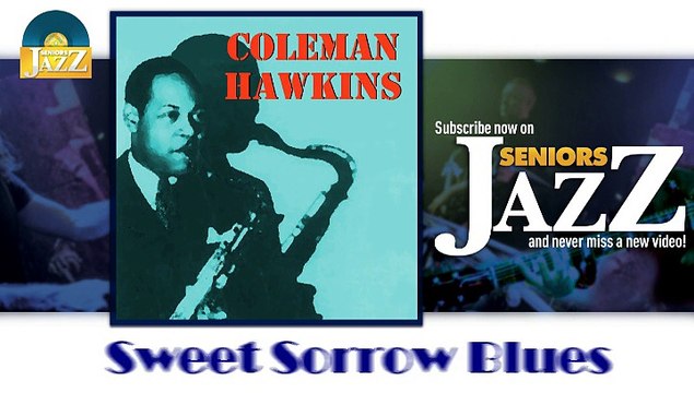 Coleman Hawkins - Sweet Sorrow Blues (HD) Officiel Seniors Jazz