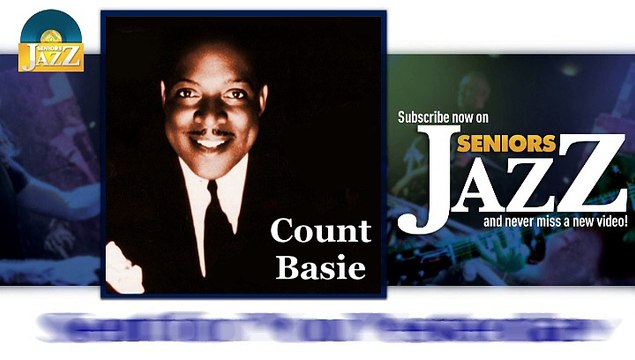 Count Basie - Sent for You Yesterday (HD) Officiel Seniors Jazz