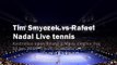 online tennis Rafael Nadal vs Tim Smyczek live broadcast