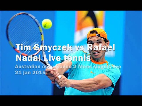 watch Rafael Nadal vs Tim Smyczek full match live australian open 2015