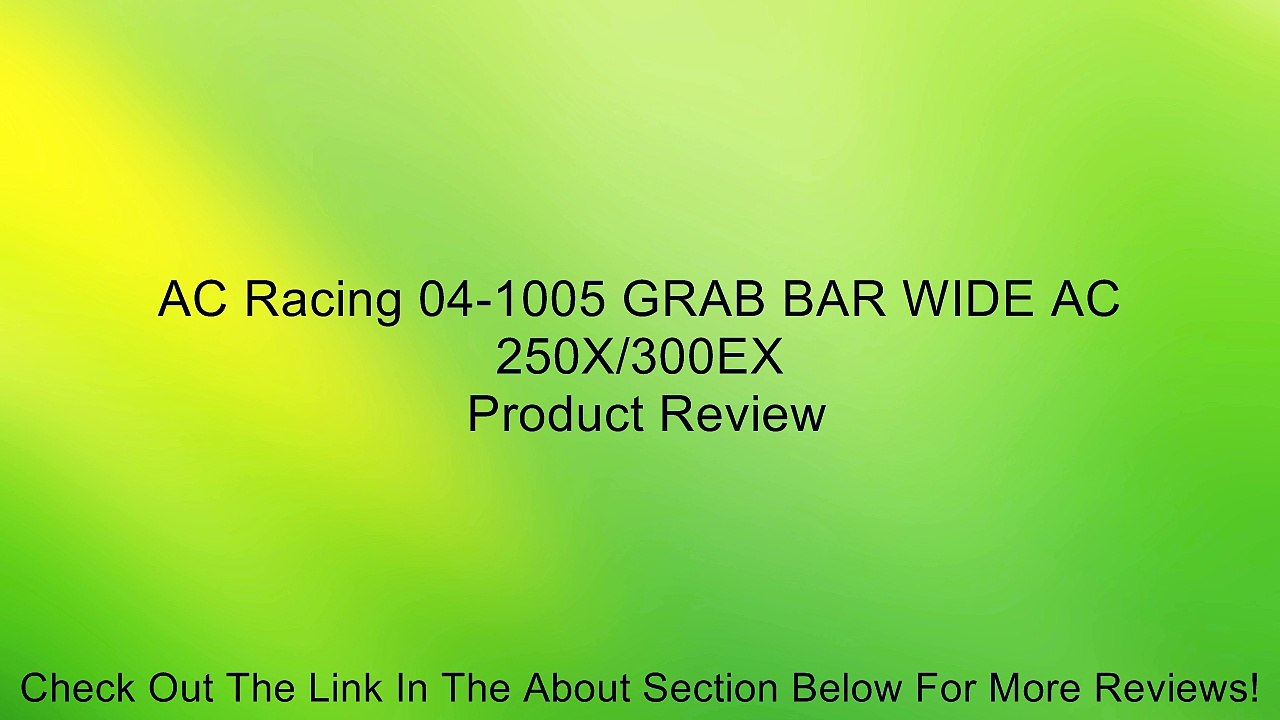 AC Racing 04-1005 GRAB BAR WIDE AC 250X/300EX Review