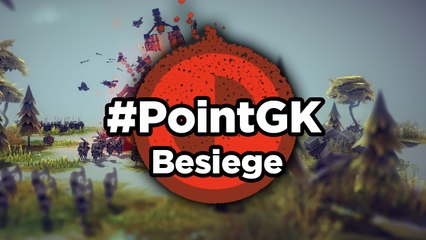 Besiege - Point GK : un Robocraft à la sauce médiévale