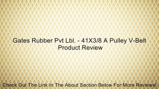 Gates Rubber Pvt Lbl. - 41X3/8 A Pulley V-Belt Review